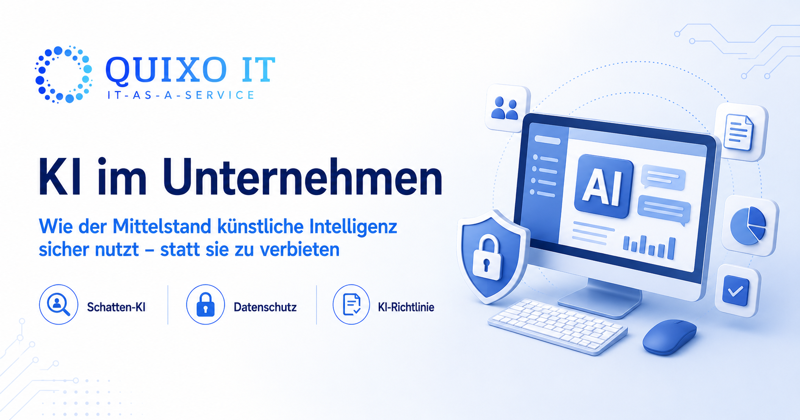 Banner zum Blogartikel „KI im Unternehmen“ mit Quixo IT Logo und Hinweis darauf, wie Mittelständler künstliche Intelligenz sicher nutzen, statt sie zu verbieten.