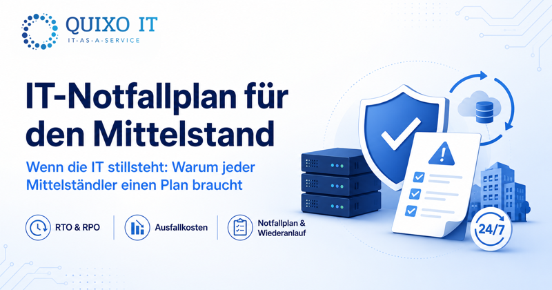 Banner zum Blogartikel „IT-Notfallplan Mittelstand“ mit Quixo IT Logo und Hinweis auf Ausfallrisiken, Wiederanlaufplanung und Business Continuity für KMU.